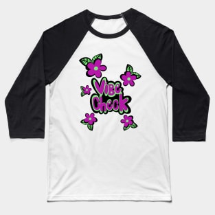 Vibe Check Flowers Baseball T-Shirt